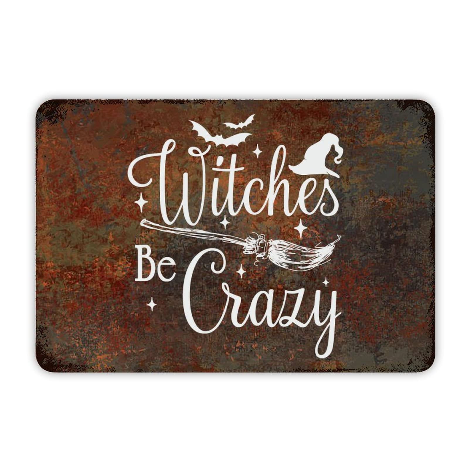 ENEDNATE Halloween Metal Sign,Witches Be Crazy Aluminum Tin Metal Sign for Indoor Outdoor Business Retail Store Patio Yard Home Decoration Easy to Mount Wall Art Print Poster 8x12 Inch