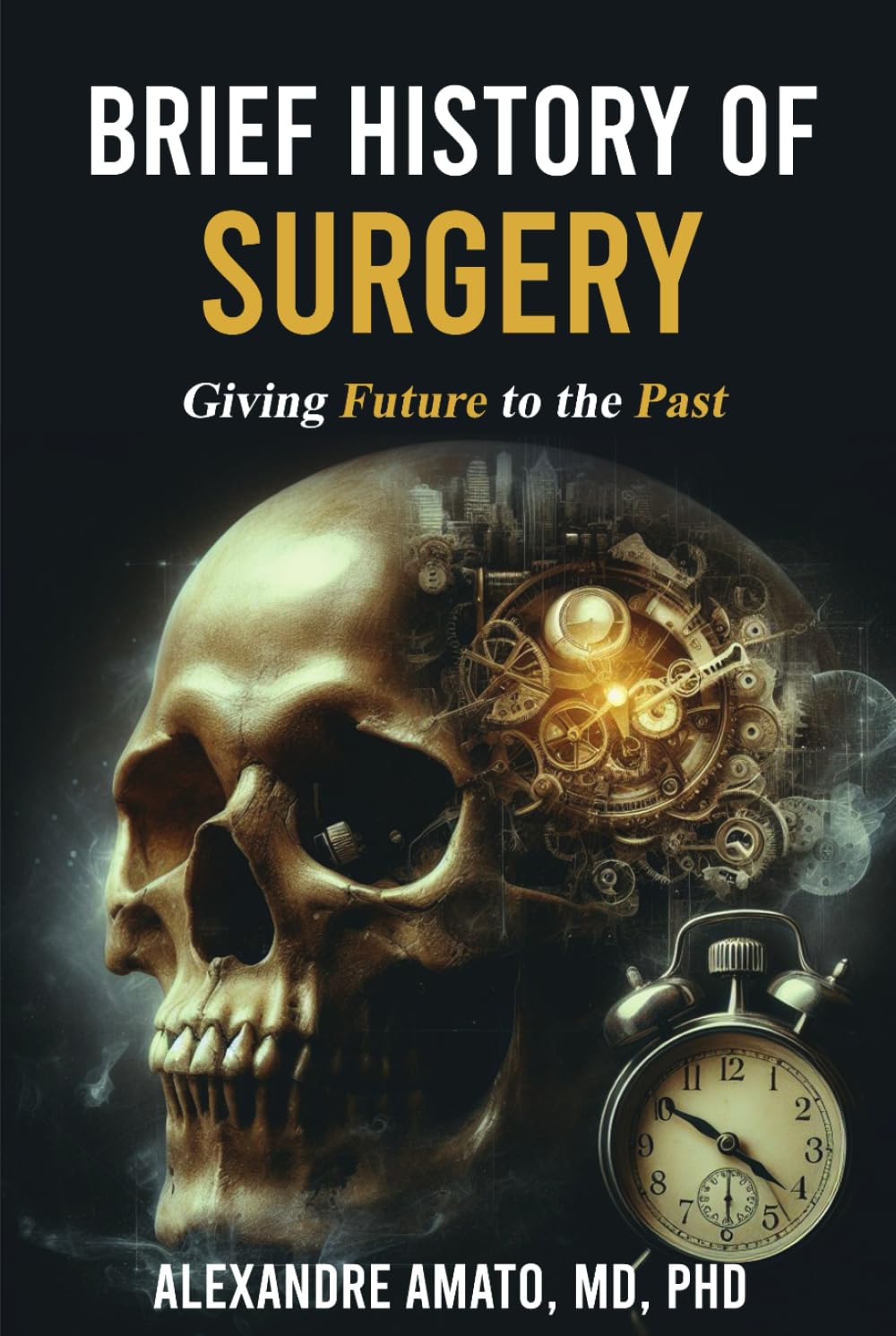 Brief History of Surgery: Giving Future to the Past