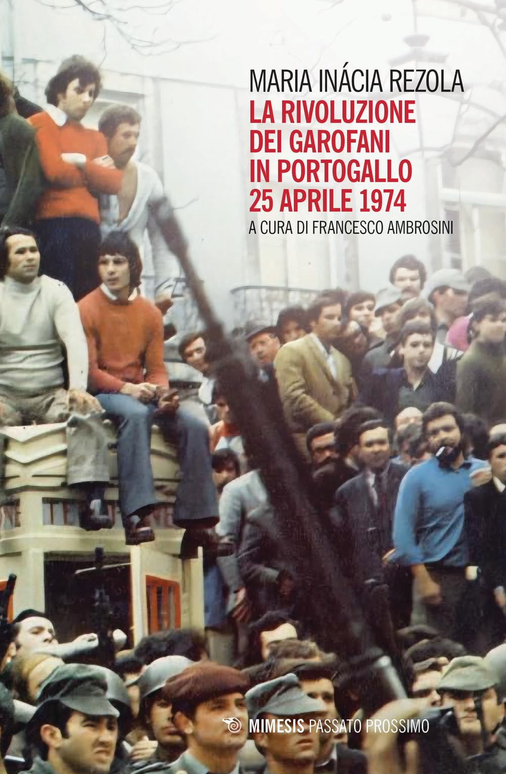 La Rivoluzione Dei Garofani In Portogallo. 25 Aprile 1974 - 4