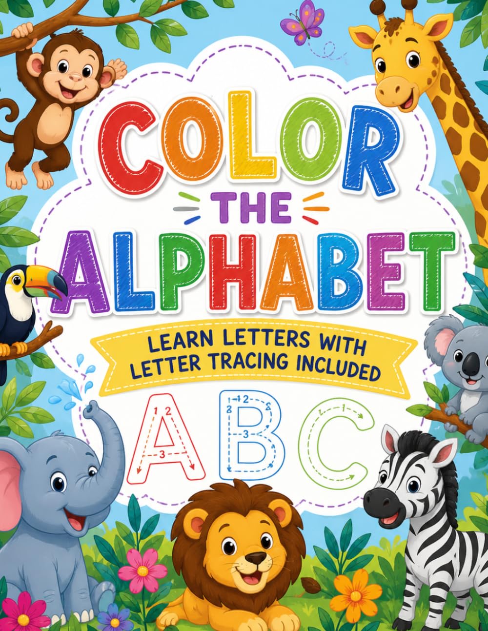 Color the Alphabet: Learn Letters with Letter Tracing Included: ABC Coloring Book, Practice Writing & Build Early Learning Skills
