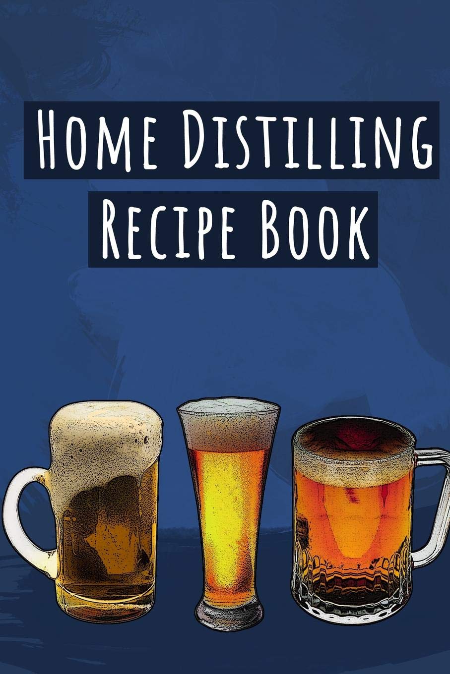 Home Distilling Recipe Book: Beer Brewer Notebook