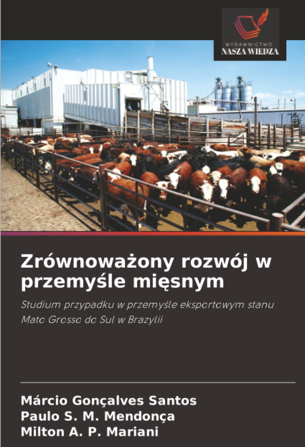 Zrównoważony rozwój w przemyśle mięsnym: Studium przypadku w przemy¿le eksportowym stanu Mato Grosso do Sul w Brazylii