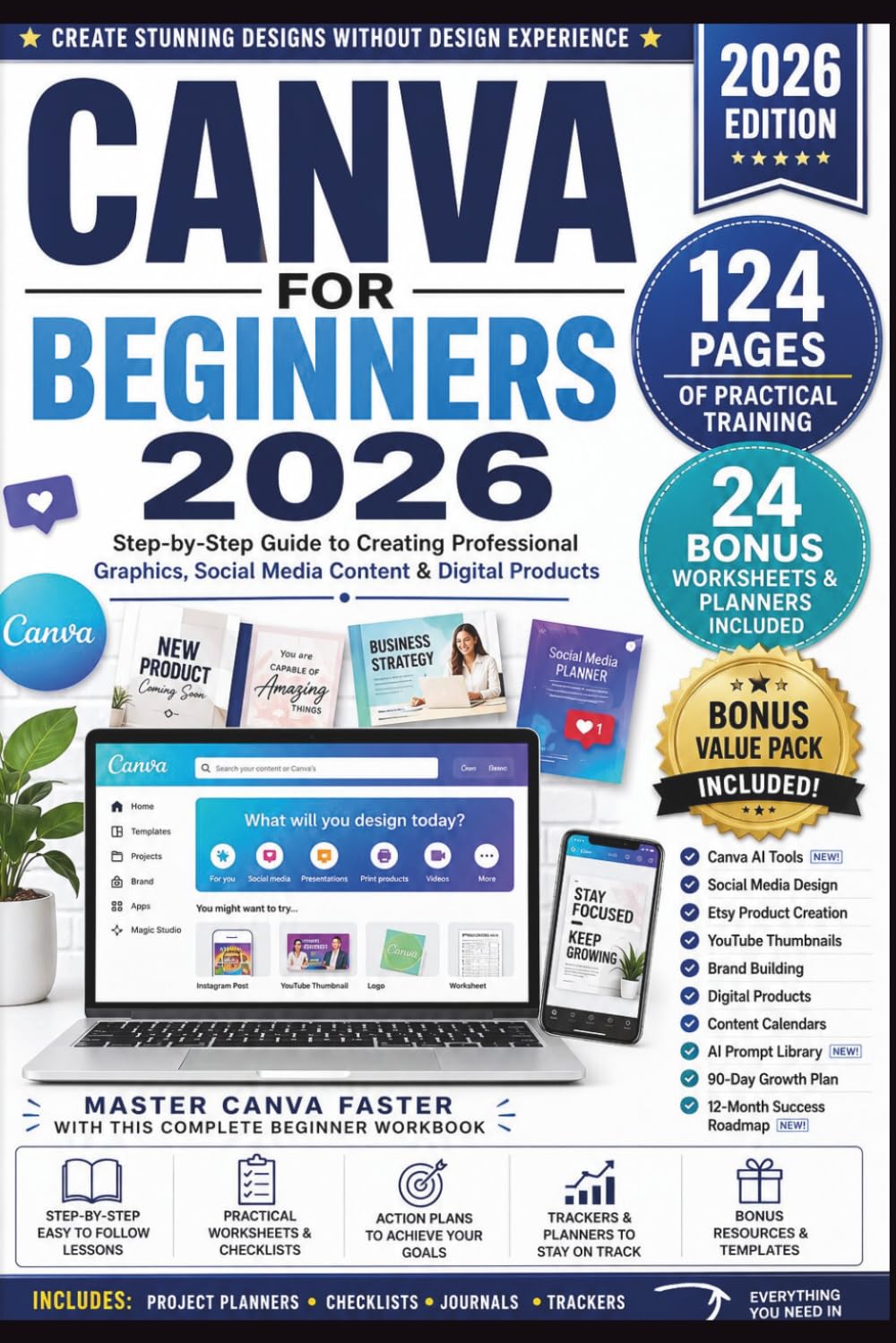 Canva for Beginners 2026: A Step-by-Step Guide to Creating Professional Graphics, Social Media Content and Digital Products Without Design Experience