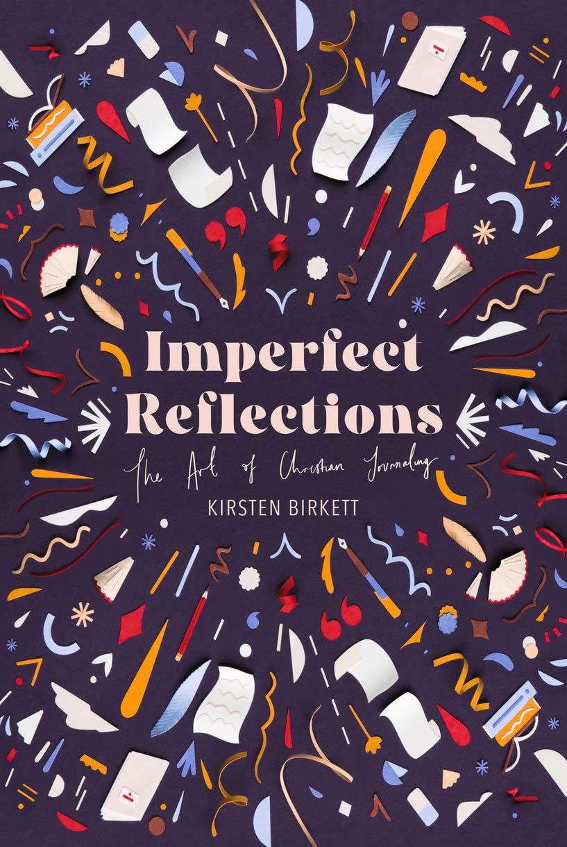 Imperfect Reflections: The Craft of Christian Journaling: The Art of Christian Journaling