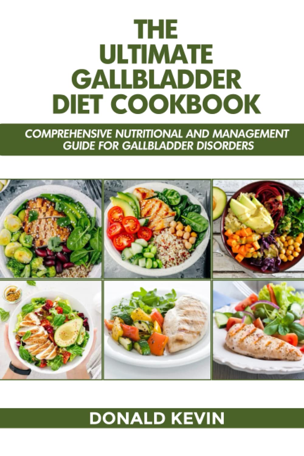 The Ultimate Gallbladder Diet Cookbook: Comprehensive Nutritional and Management Guide for Gallbladder Disorders