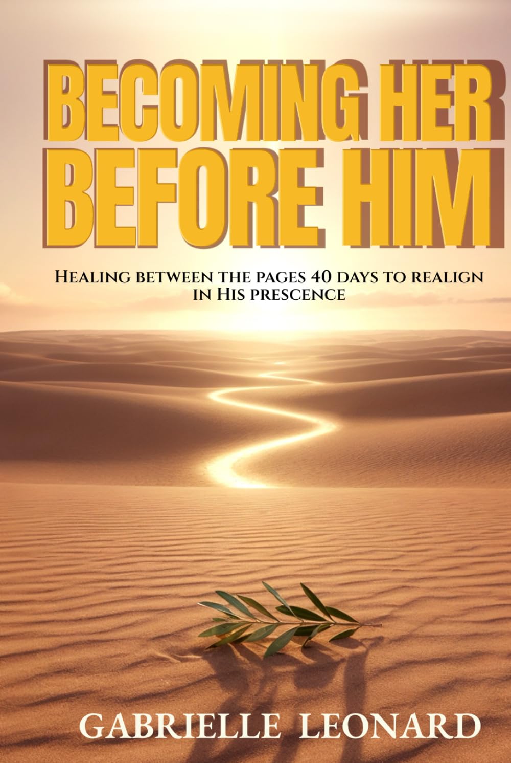 Becoming Her Before Him