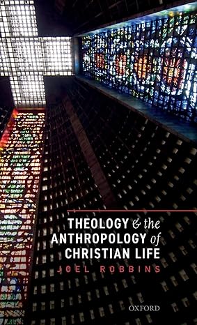 Theology and the Anthropology of Christian Life-Wow! eBook