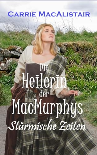 Die Heilerin der MacMurphys: Stürmische Zeiten
