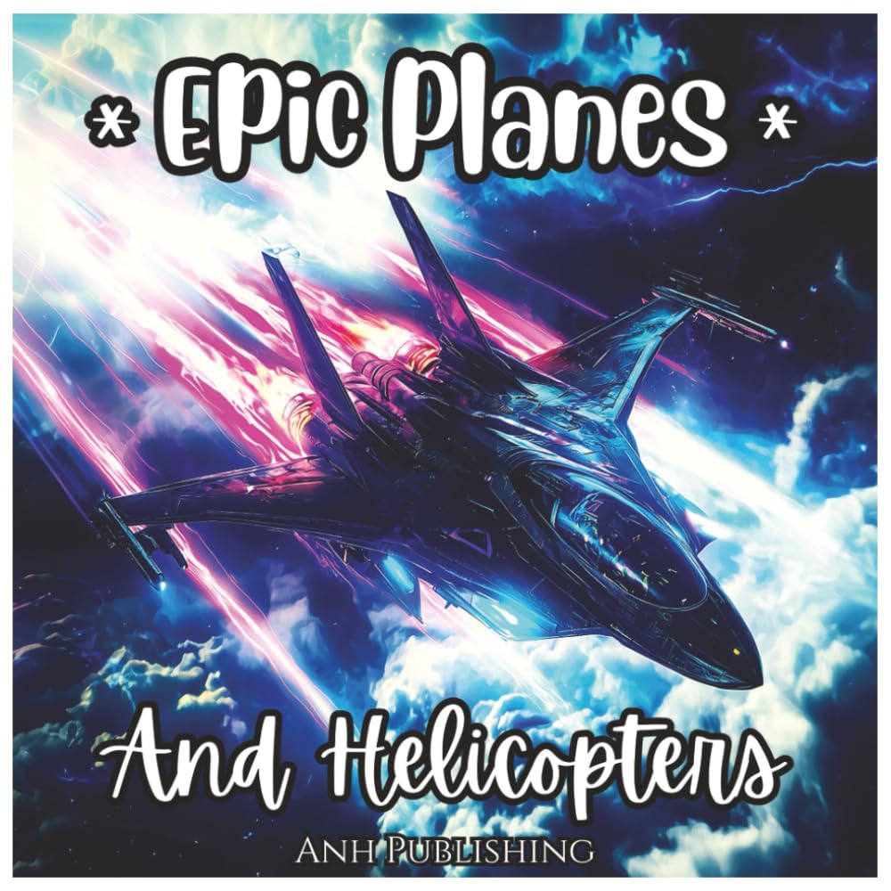 Epic Planes and Helicopters: Fun and Exciting Coloring Book for boys ages 4-8: 50 High-Flying Jet, Plane, and Helicopter Designs. Perfect for Young Aviation Lovers.