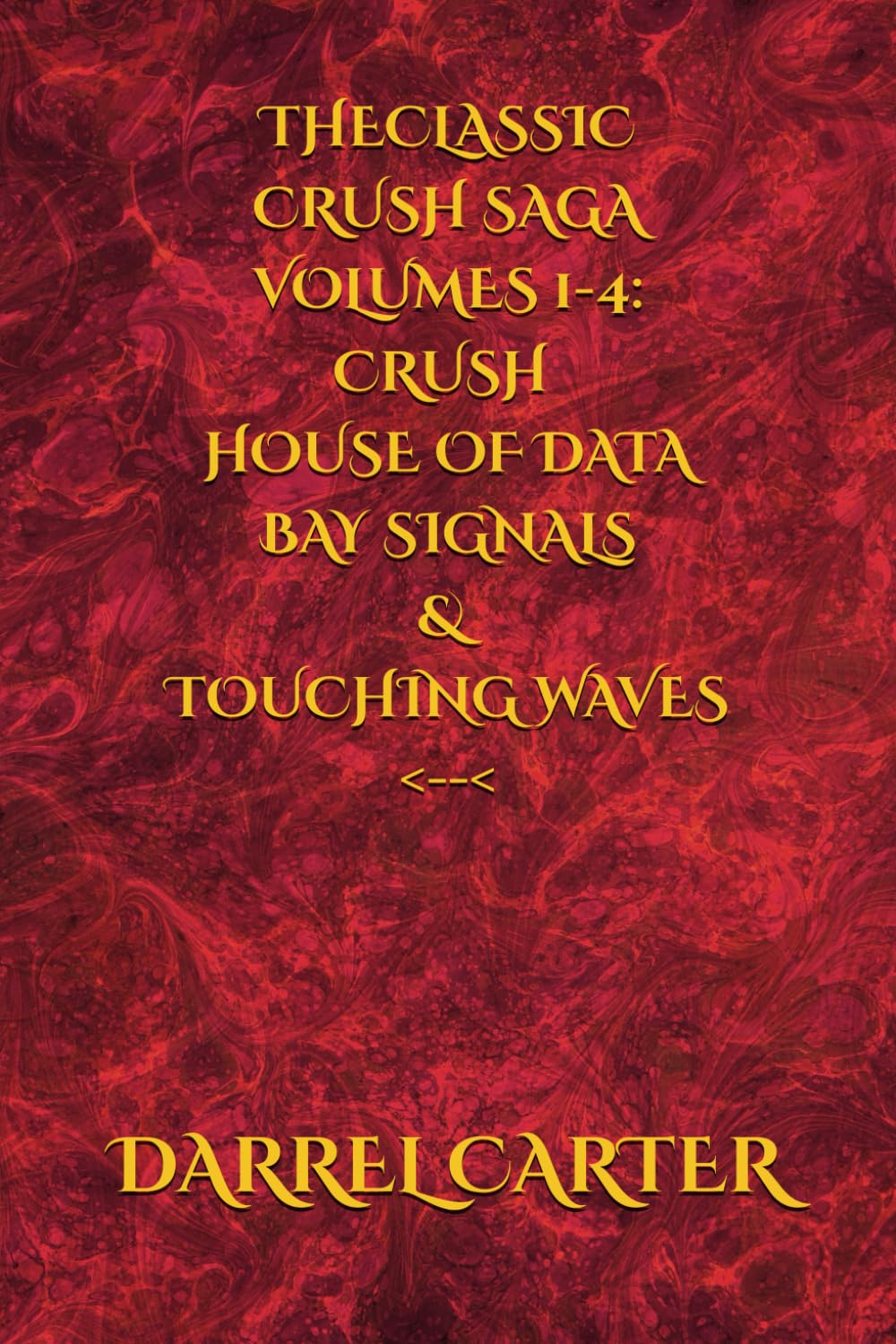 THE CLASSIC CRUSH SAGA - VOLUMES 1-4: CRUSH, HOUSE OF DATA, BAY SIGNALS & TOUCHING WAVES