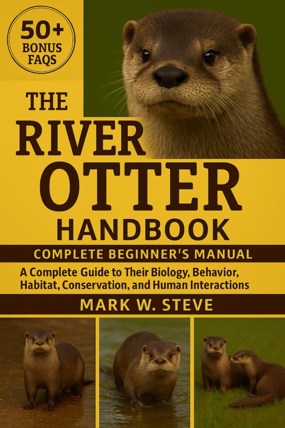 THE RIVER OTTER HANDBOOK: A Complete Guide to Their Biology, Behavior, Habitat, Conservation, and Human Interactions