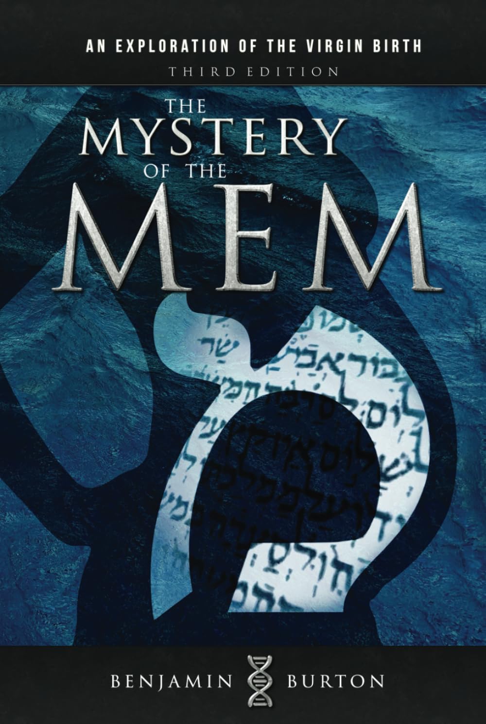 The Mystery of the Mem (3rd Edition): An Exploration of the Virgin Birth (Ladder of Jacob)