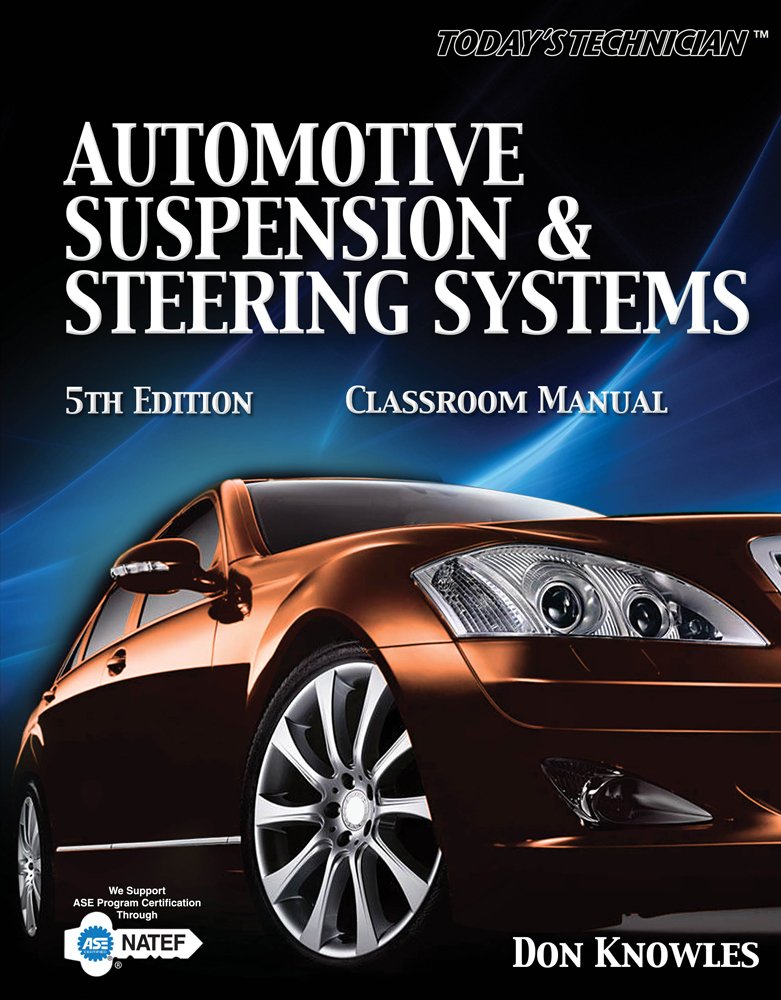 Automotive Suspension & Steering Systems (Classroom Manual)