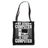 MY OTHER COMPUTER IS YOUR COMPUTER Hacker Fun Coder Tote Bag
