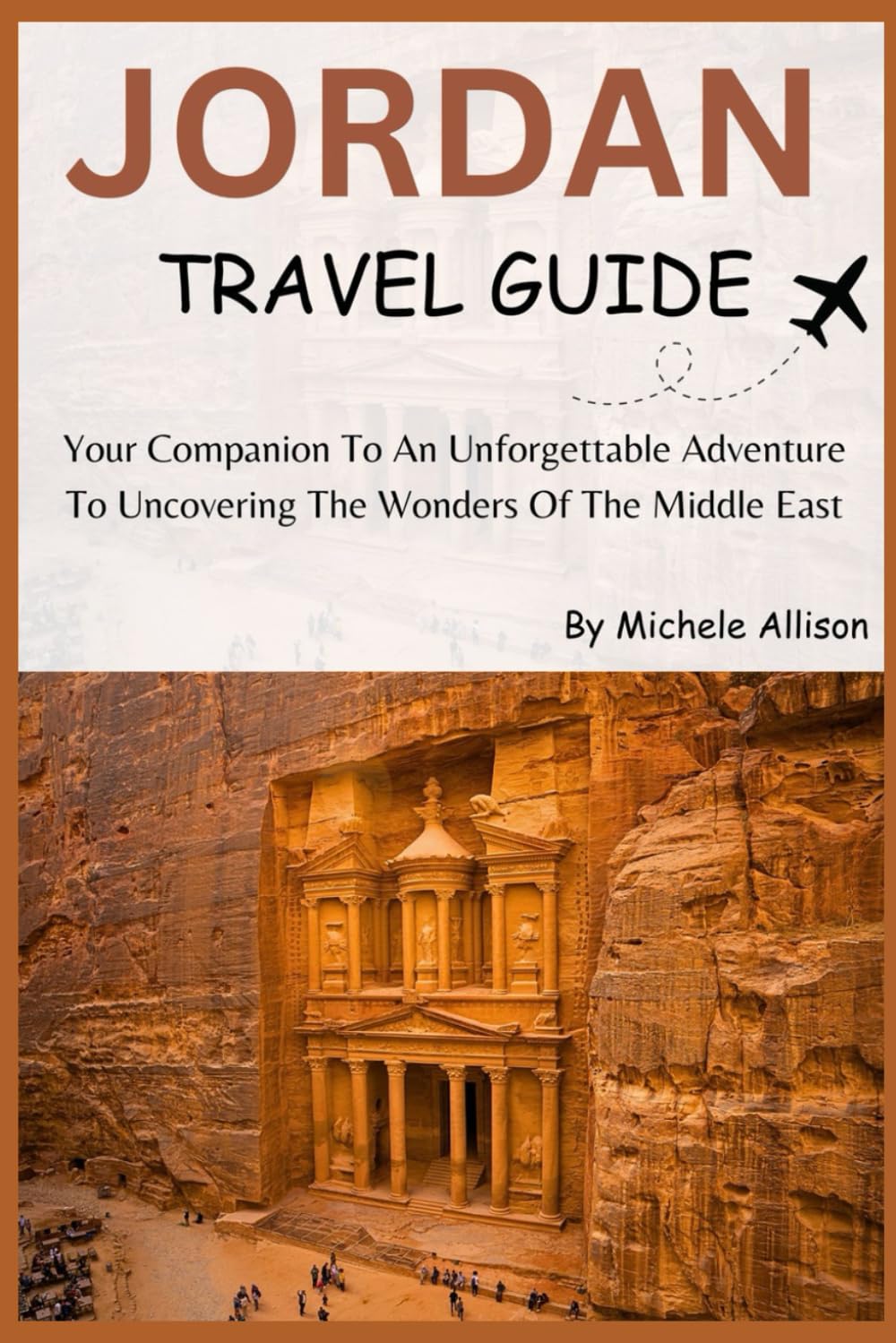 JORDAN TRAVEL GUIDE Your Companion To An Adventure To