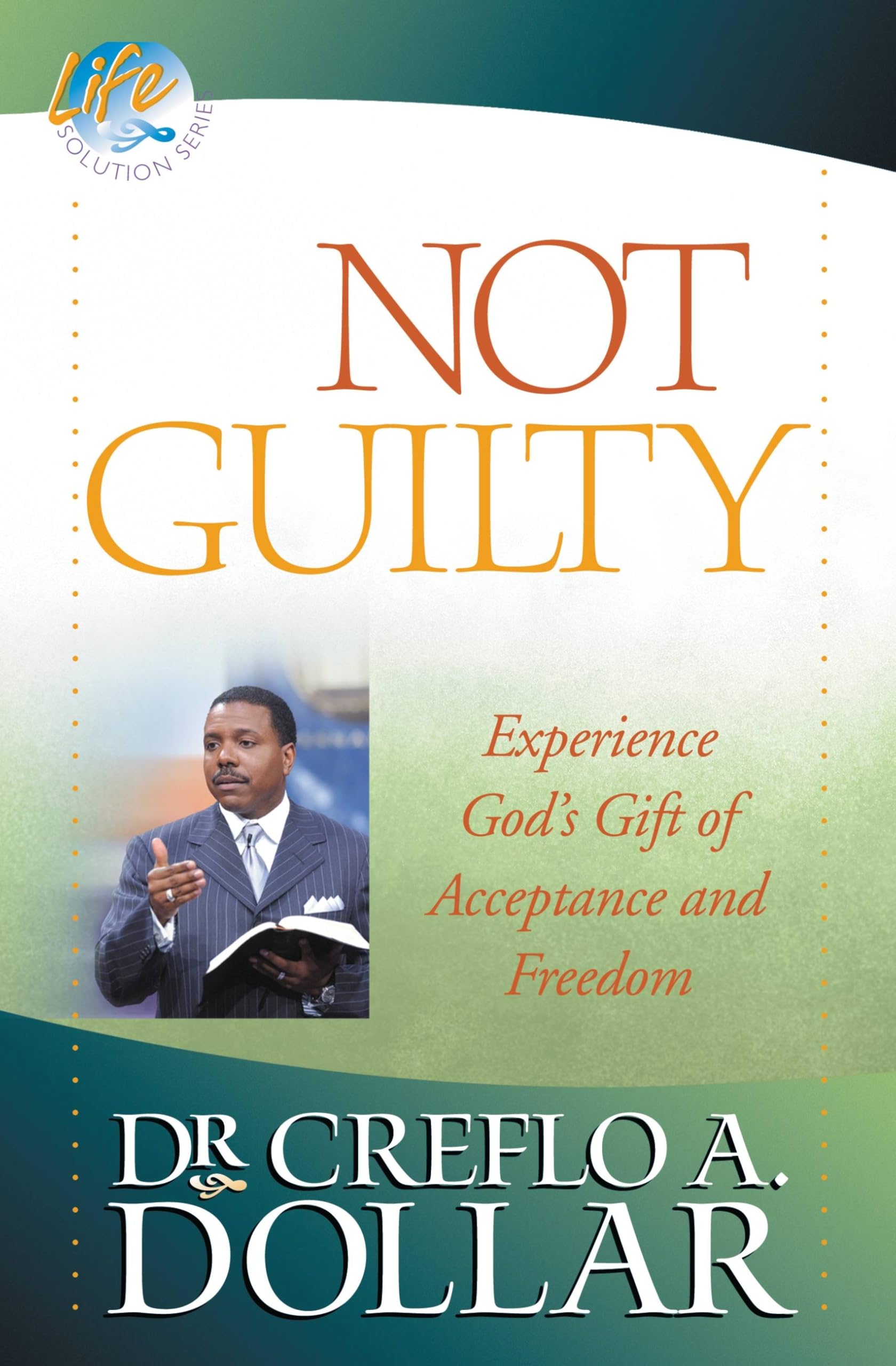 Not Guilty: Experience God's Gift of Acceptance and Freedom (Life Solution)