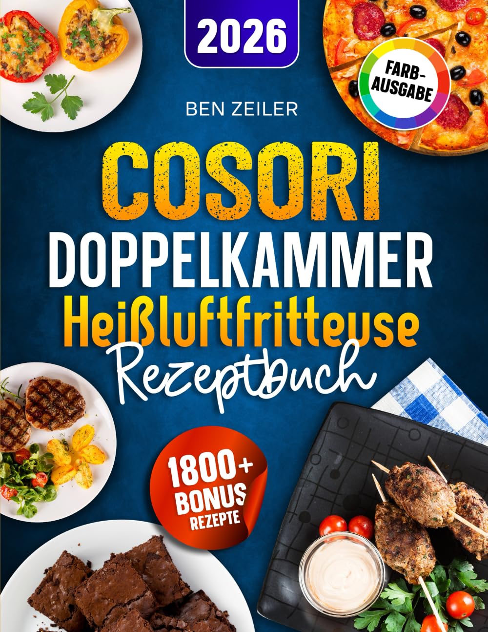 Cosori Doppelkammer Heißluftfritteuse Rezeptbuch: Schnelle, leckere und einfache Rezepte auf 2 Kammern mit dem COSORI Dual Zone Airfryer | ideal für Familien | Inkl. Saucen & Bonus