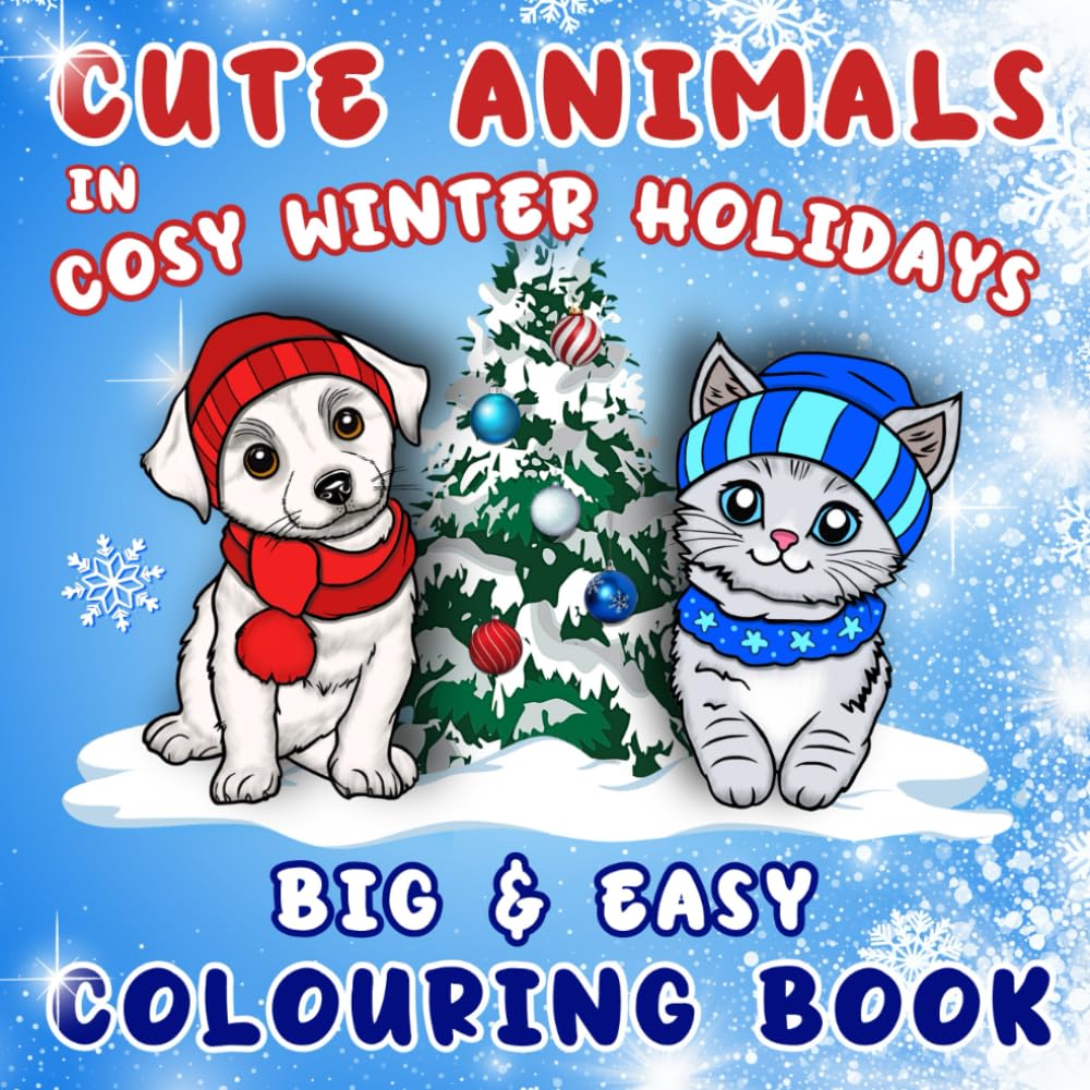 Cute Animals Colouring Book: Big and Easy Cozy Winter Holiday Designs for Christmas Fun Activity for Adults and Children