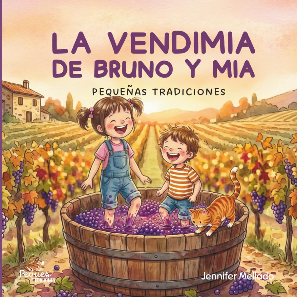 La Vendimia de Bruno y Mia: Pequeñas Tradiciones (Pequeñas tradiciones con Bruno y Mia)