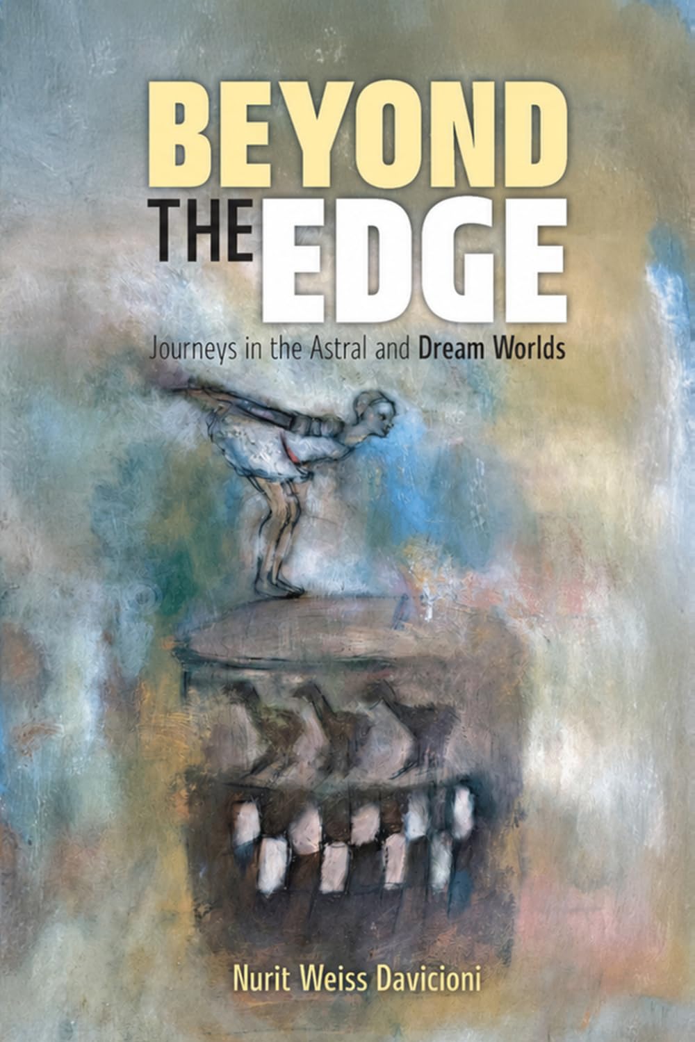 Beyond the Edge: Journeys in the Astral and Dream Worlds