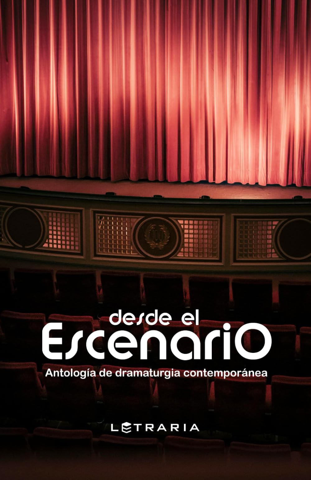 Desde el escenario: Antología de dramaturgia contemporánea