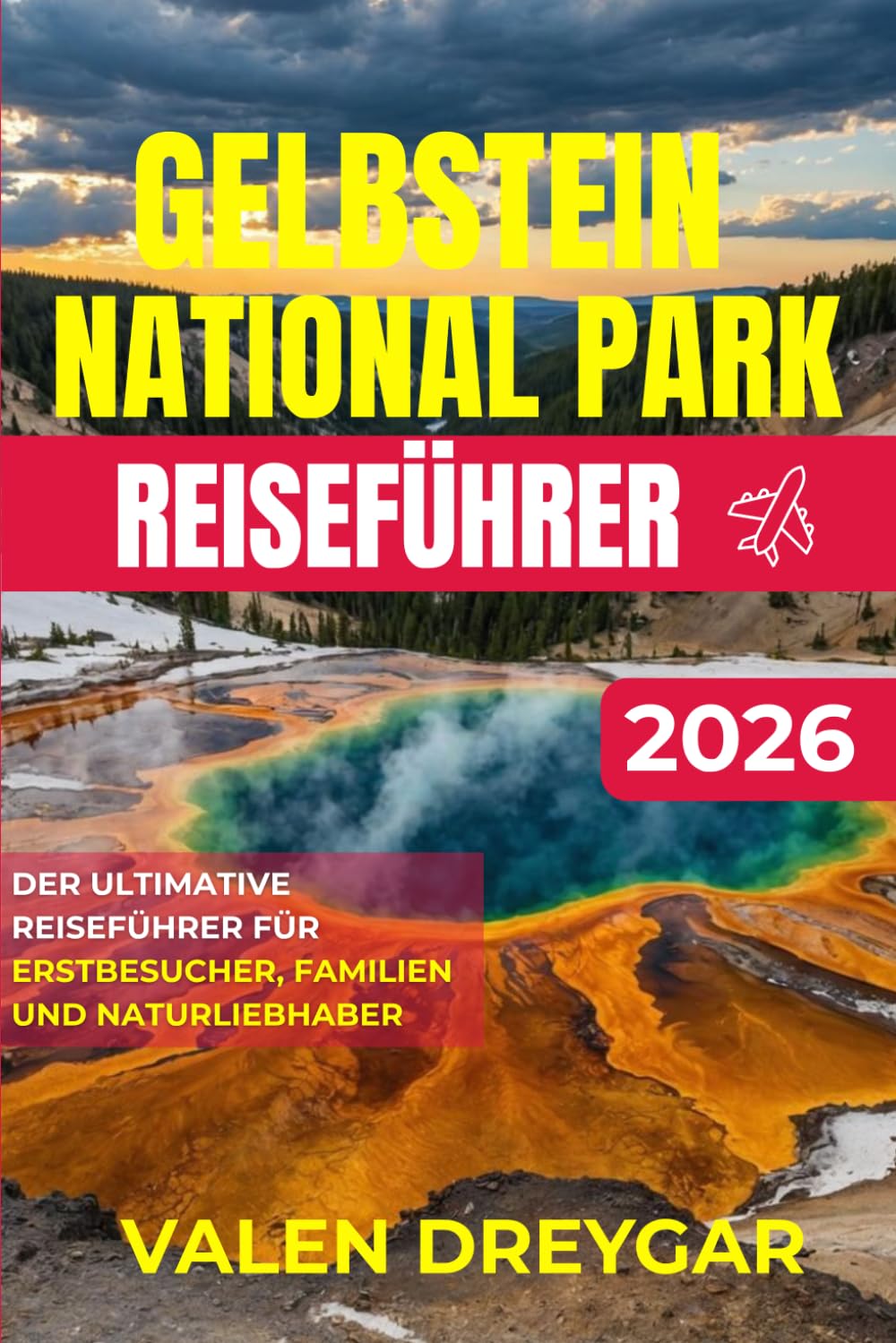 Gelbstein National Park Reiseführer 2026: Der ultimative Reiseführer für Erstbesucher, Familien und Naturliebhaber