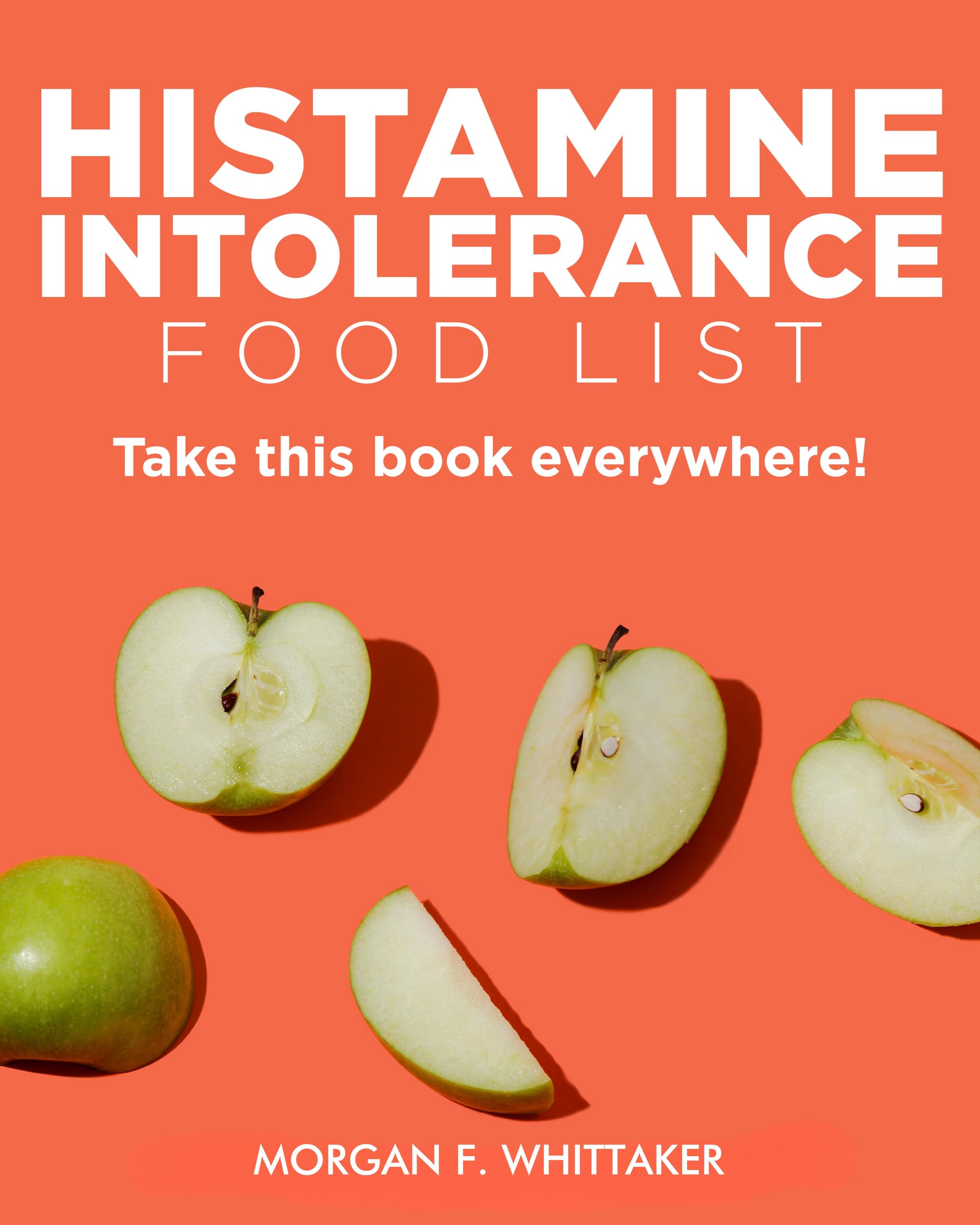 Histamine Intolerance Food List: The World’s Most Comprehensive Low-Histamine Ingredient List - Take It Wherever You Go! (Food Heroes) (English Edition)