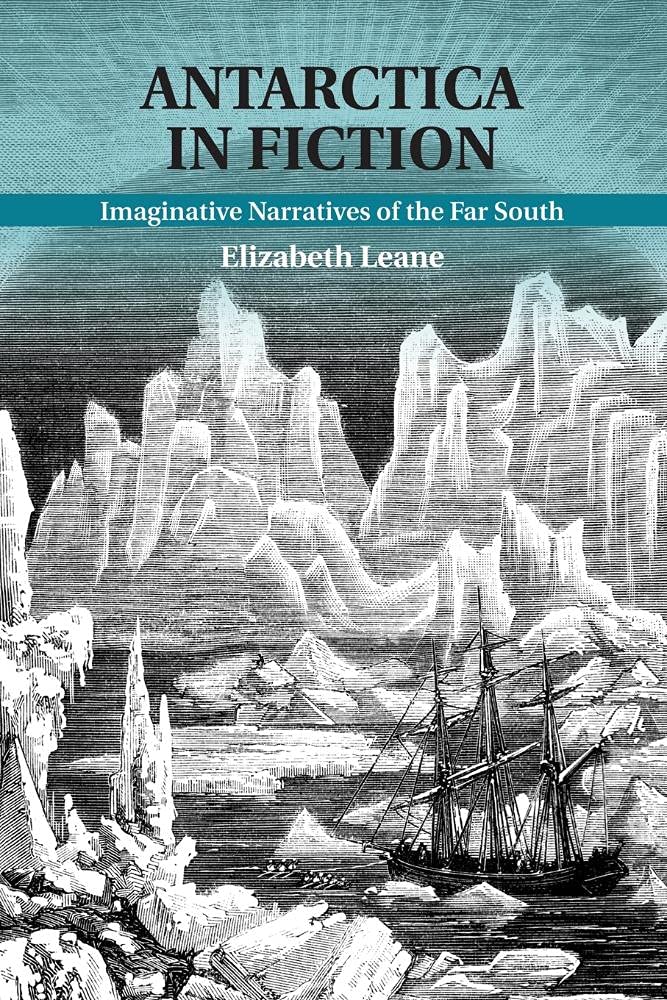Antarctica in Fiction: Imaginative Narratives Of The Far South