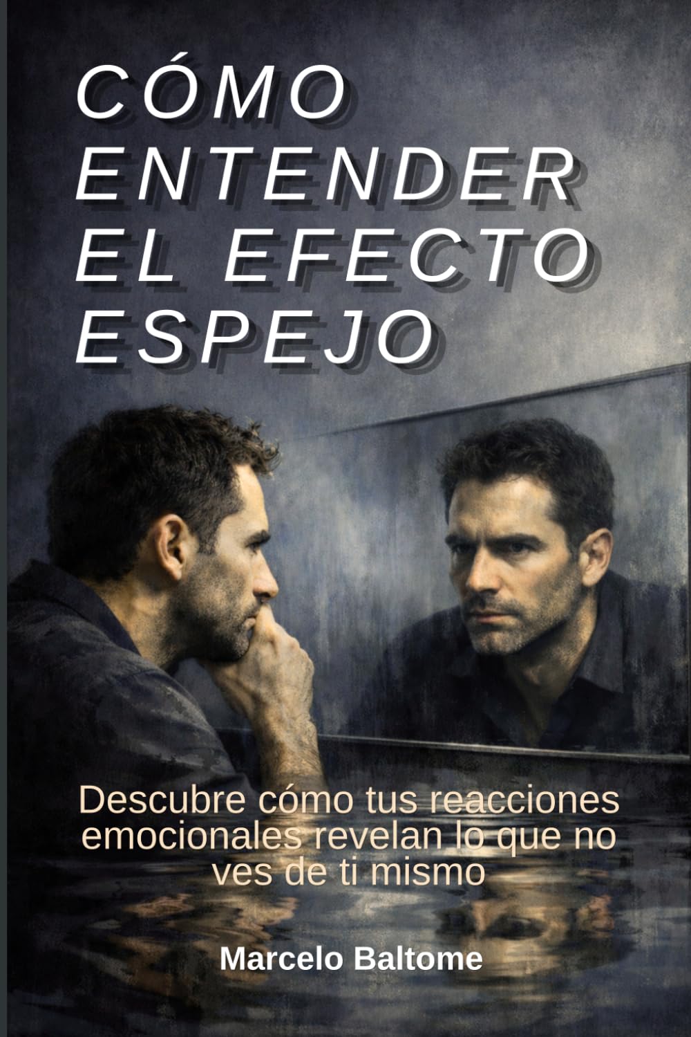 Cómo entender el efecto espejo: Descubre cómo tus reacciones emocionales revelan lo que no ves de ti mismo