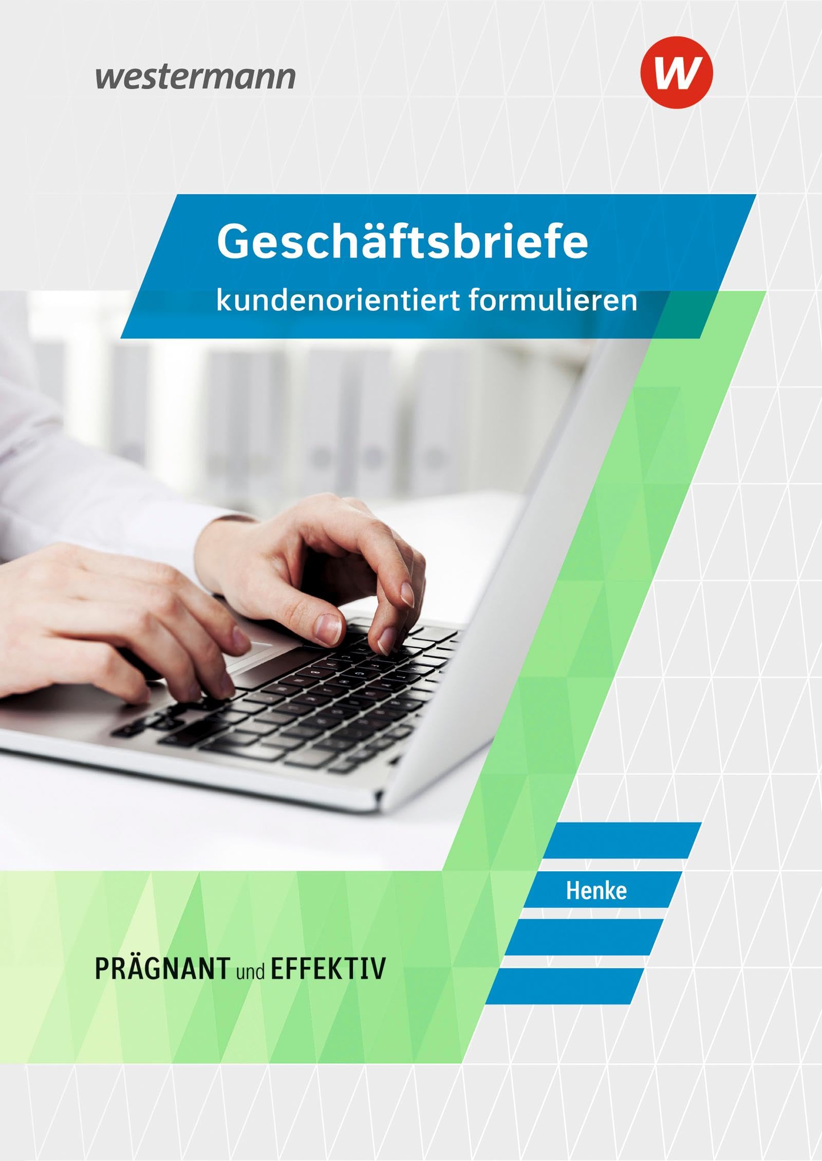 Geschäftsbriefe kundenorientiert formulieren: Schulbuch
