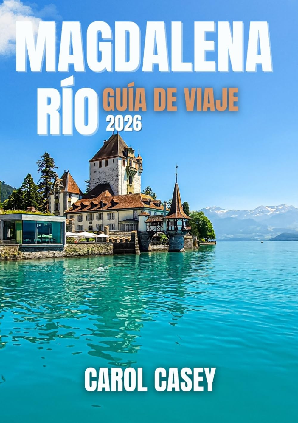 MAGDALENA RÍO GUÍA DE VIAJE 2026: De senderos selváticos a sueños costeros: una escapada épica por el río