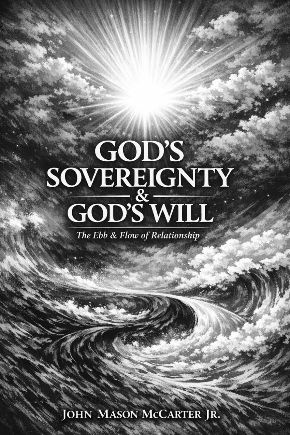 God’s Sovereignty & God’s Will: The Ebb & Flow of Relationship