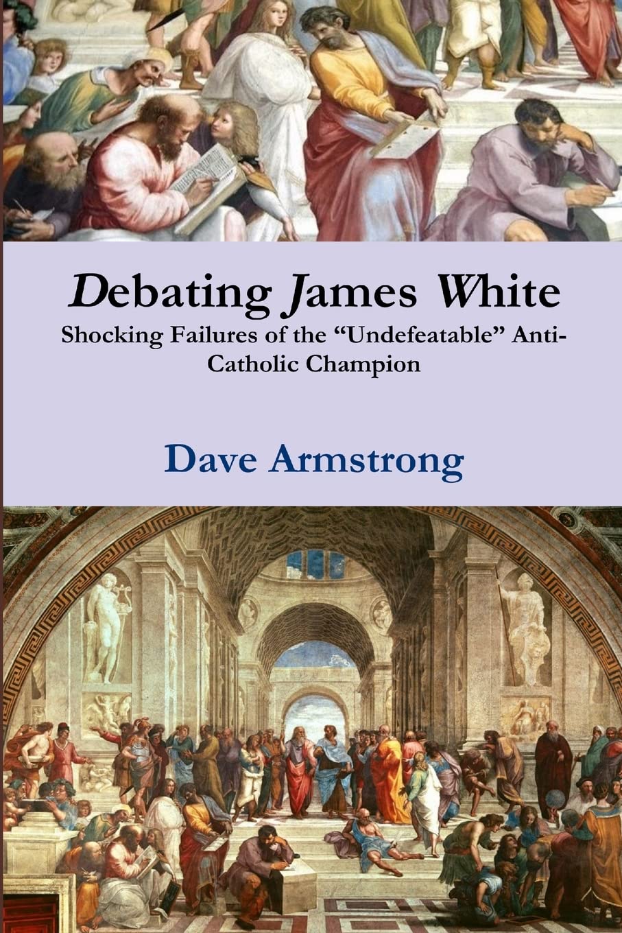 Debating James White: Shocking Failures of the “Undefeatable” Anti-Catholic Champion