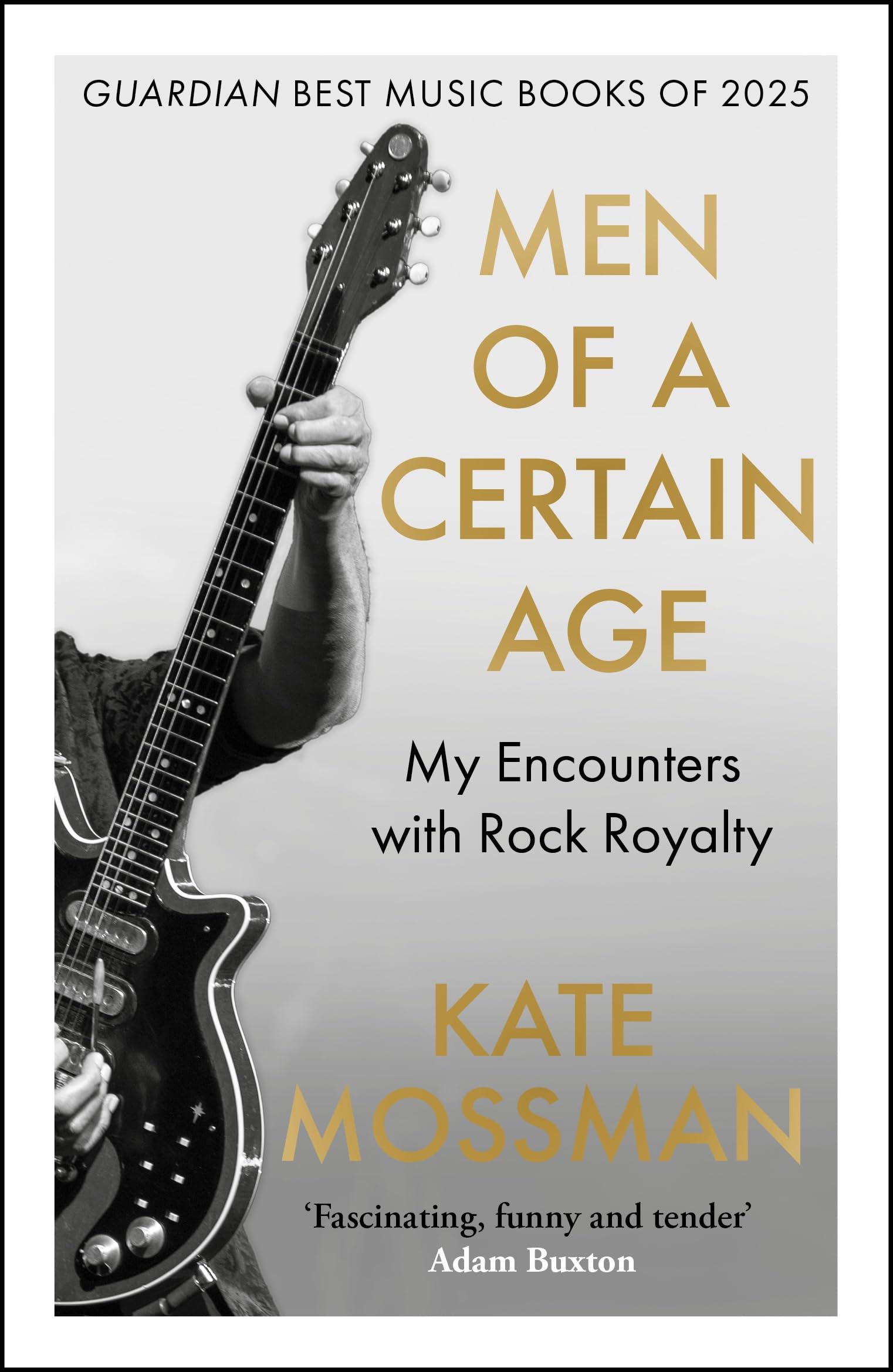 Men of a Certain Age: My Encounters with Rock Royalty: 'Unmissable', Guardian
