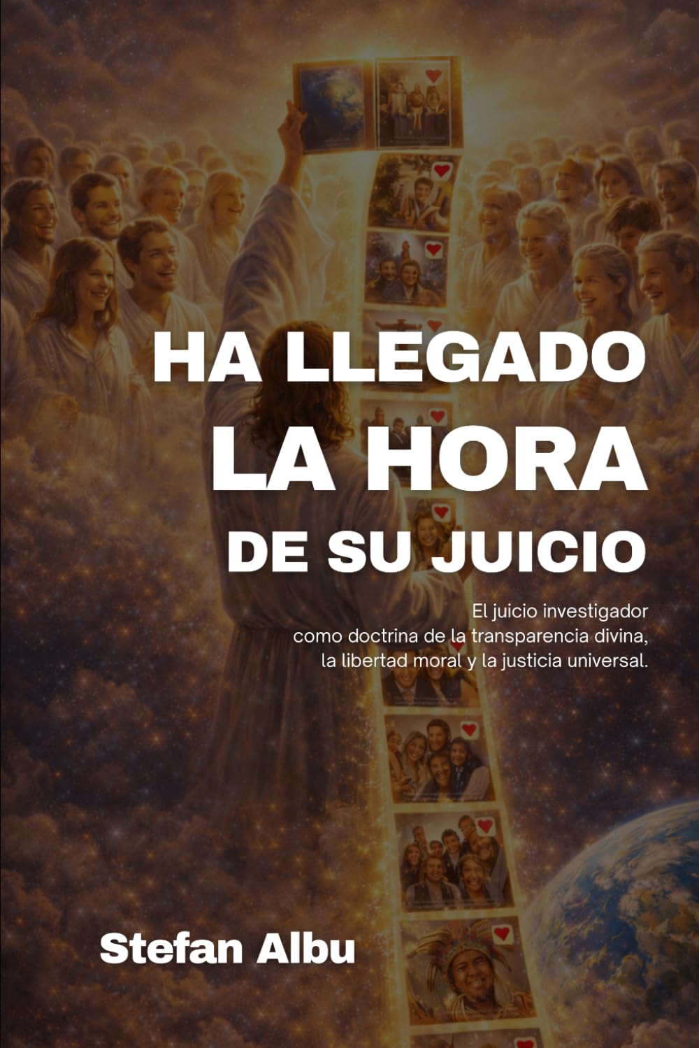 HA LLEGADO LA HORA DE SU JUICIO: El juicio investigador como doctrina de la transparencia divina, la libertad moral y la justicia universal