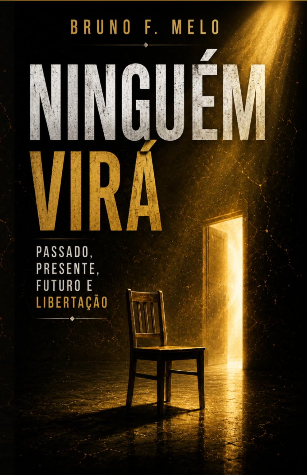 NINGUÉM VIRÁ: Passado, Presente, Futuro e Libertação (VIVER - Saúde Mental)