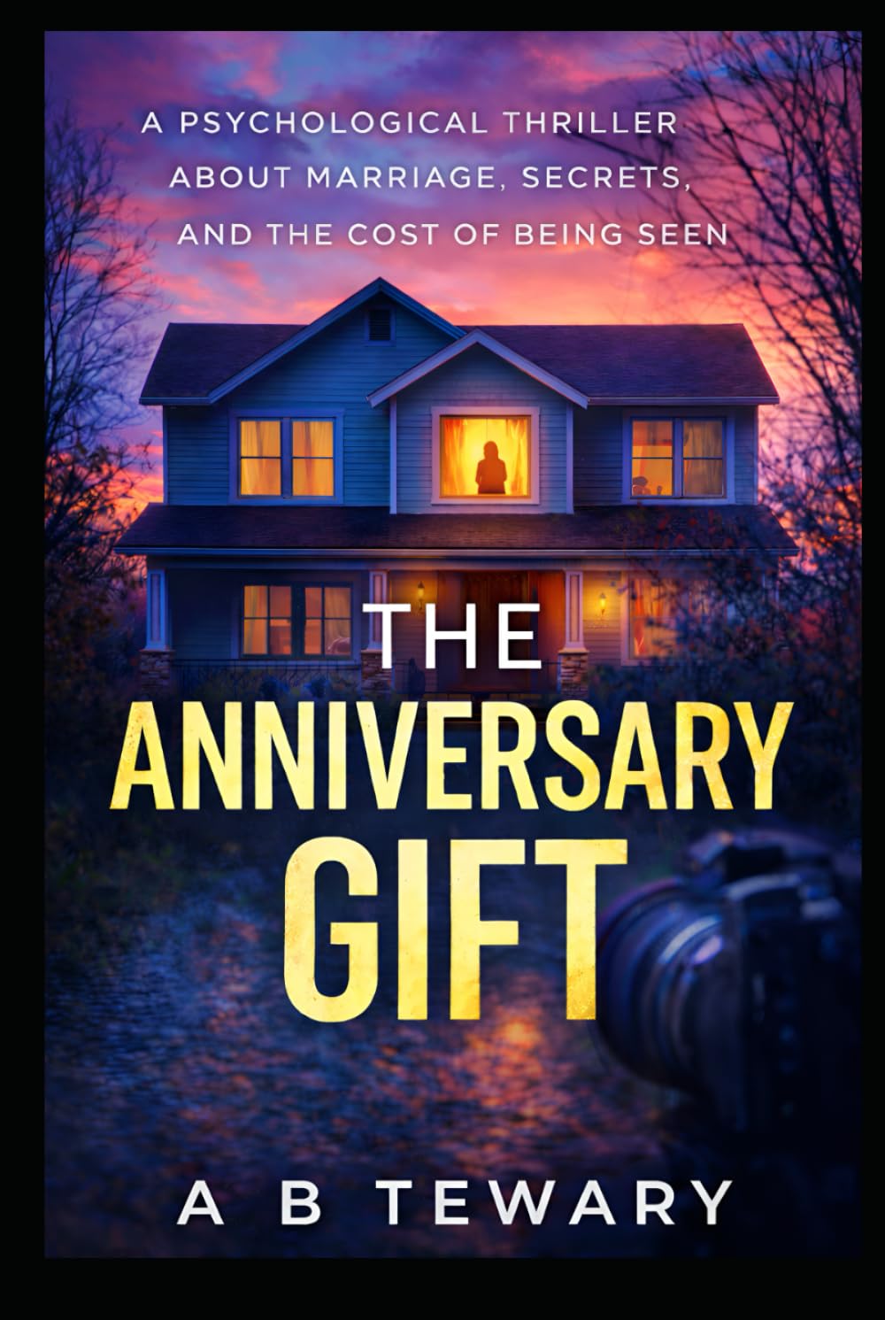 THE ANNIVERSARY GIFT: A Psychological Thriller About Marriage, Secrets, and the Cost of Being Seen (The Fractured Identity Psychological Thrillers)