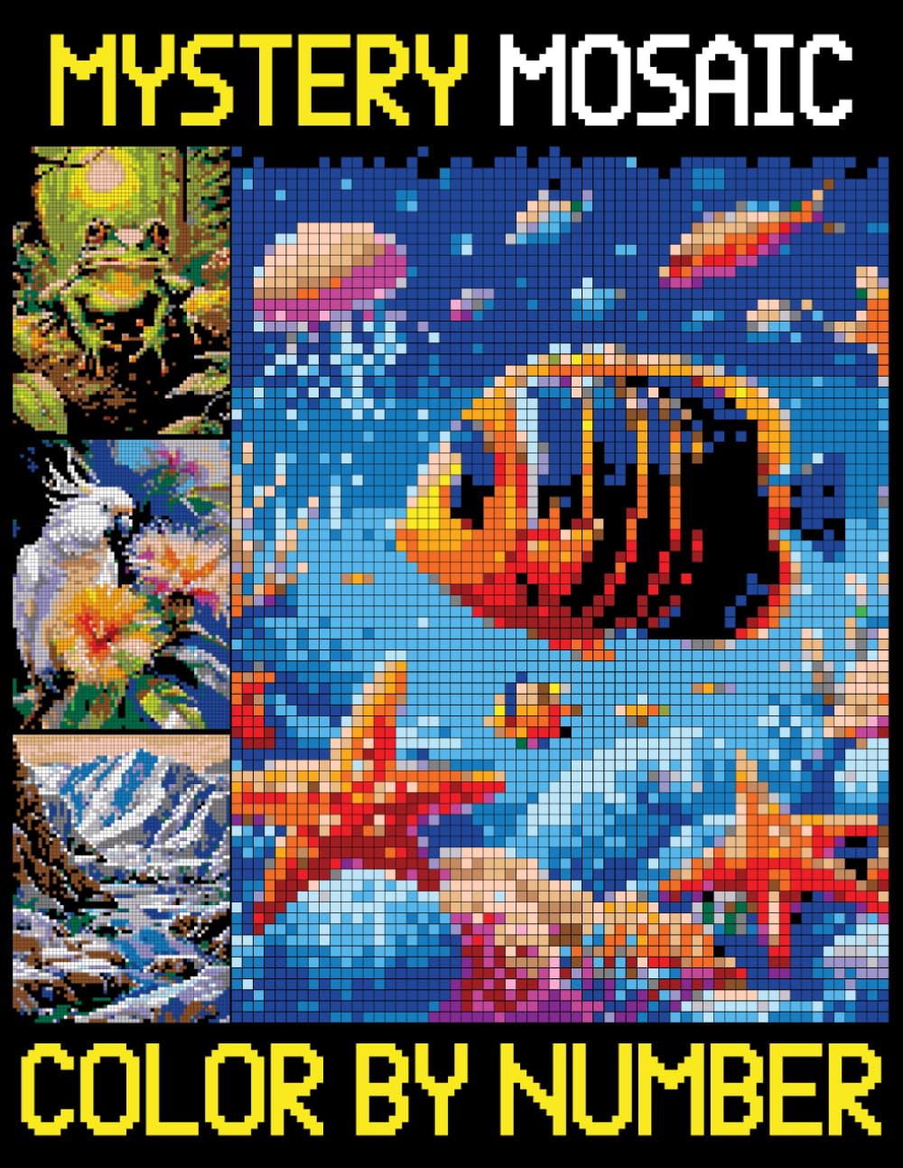 Mystery Mosaics Color by Number: Easy Color Quest Coloring Book with Pixel Art for Stress Relief & Relaxation