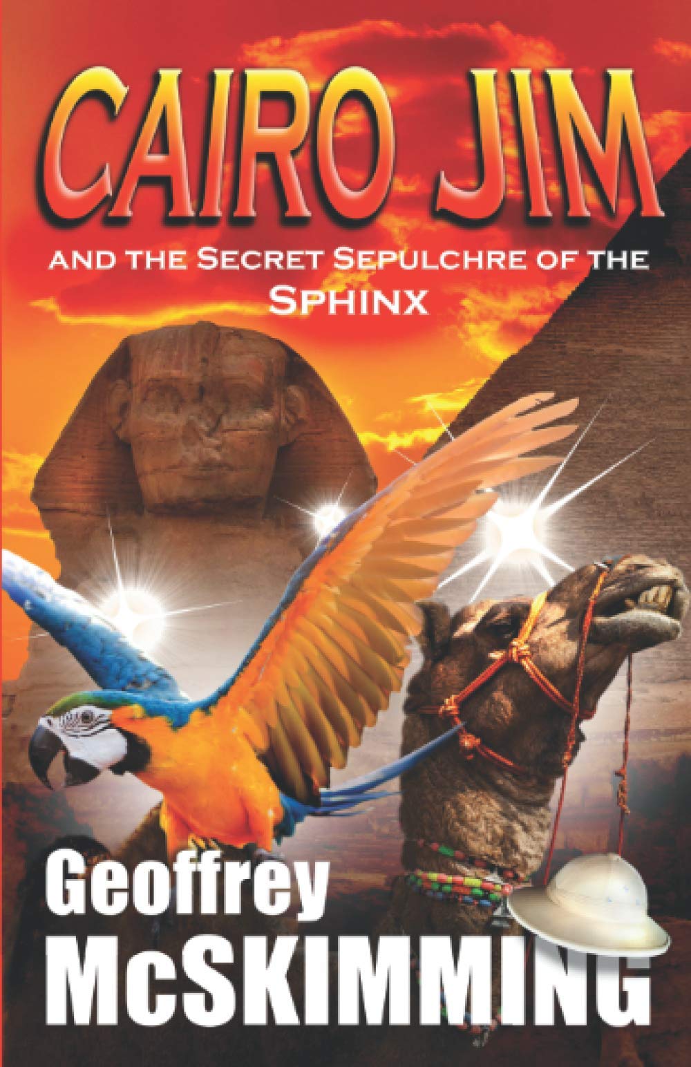 Cairo Jim and the Secret Sepulchre of the Sphinx: A Tale of Incalculable Inversion (The Cairo Jim Chronicles)