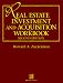 Real Estate Investment and Acquisition Workbook