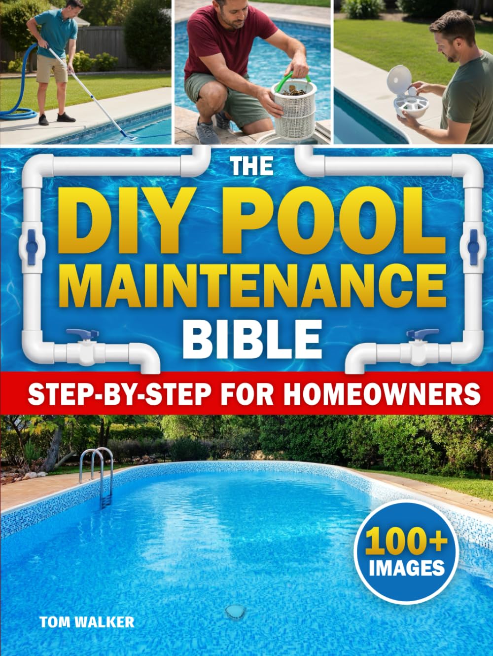 The DIY Pool Maintenance Bible: A Simple Pool Care System for Homeowners | Stop Paying Pool Services, Keep Clear Water, and Enjoy Worry-Free Family Summers