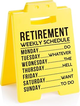 Petalsun Retirement Gift for Woman Men- Funny Retirement Weekly Schedule Warning Style Yellow Sign- Best Retired Gifts for Women Men Boss Coworker Teacher Nurse, Retirement Plaque Decorations