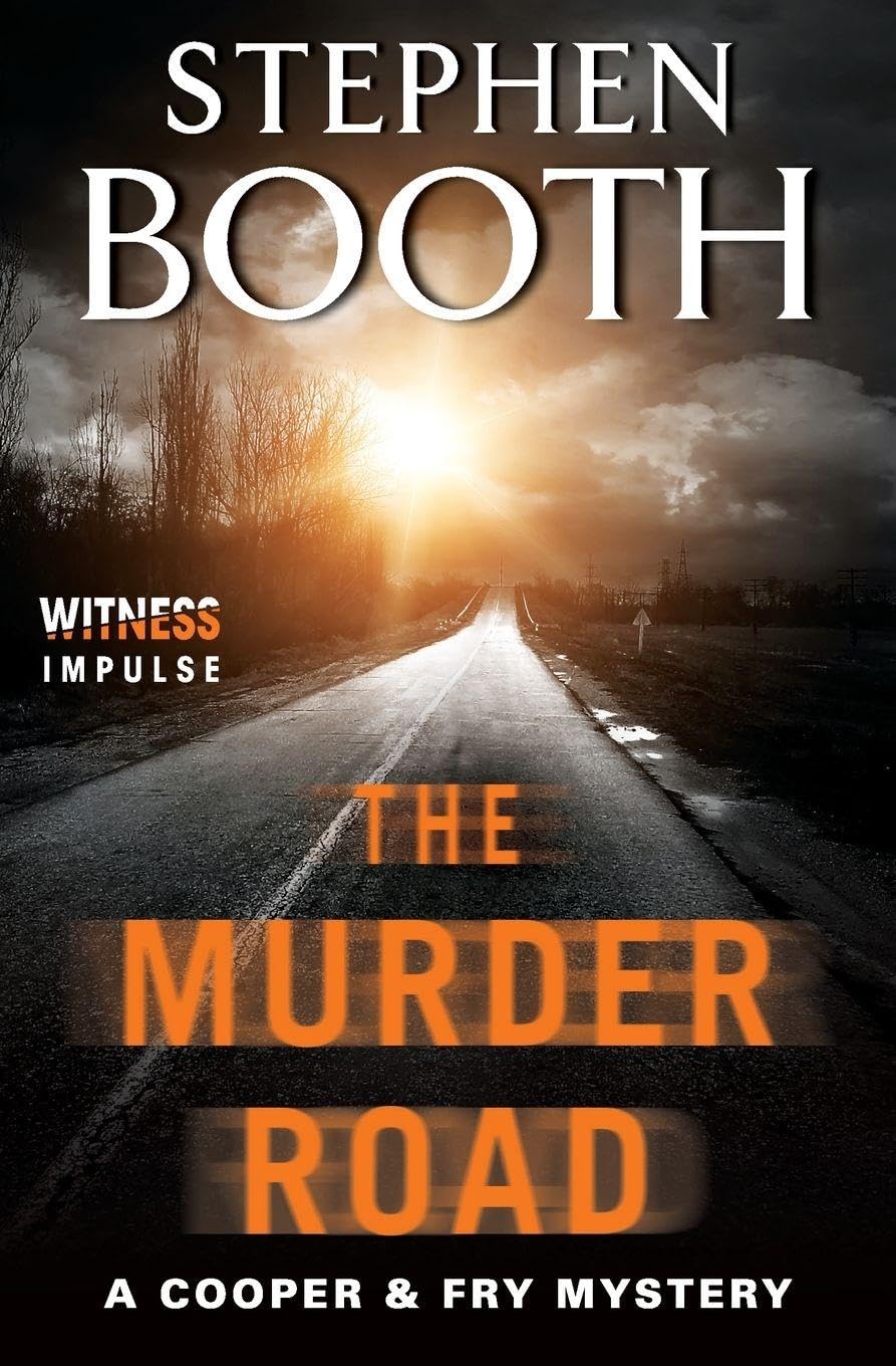 The Murder Road: An Atmospheric Detective Mystery in an English Village with Dark Secrets and a Killer Hiding in Plain Sight (Cooper & Fry Mysteries)