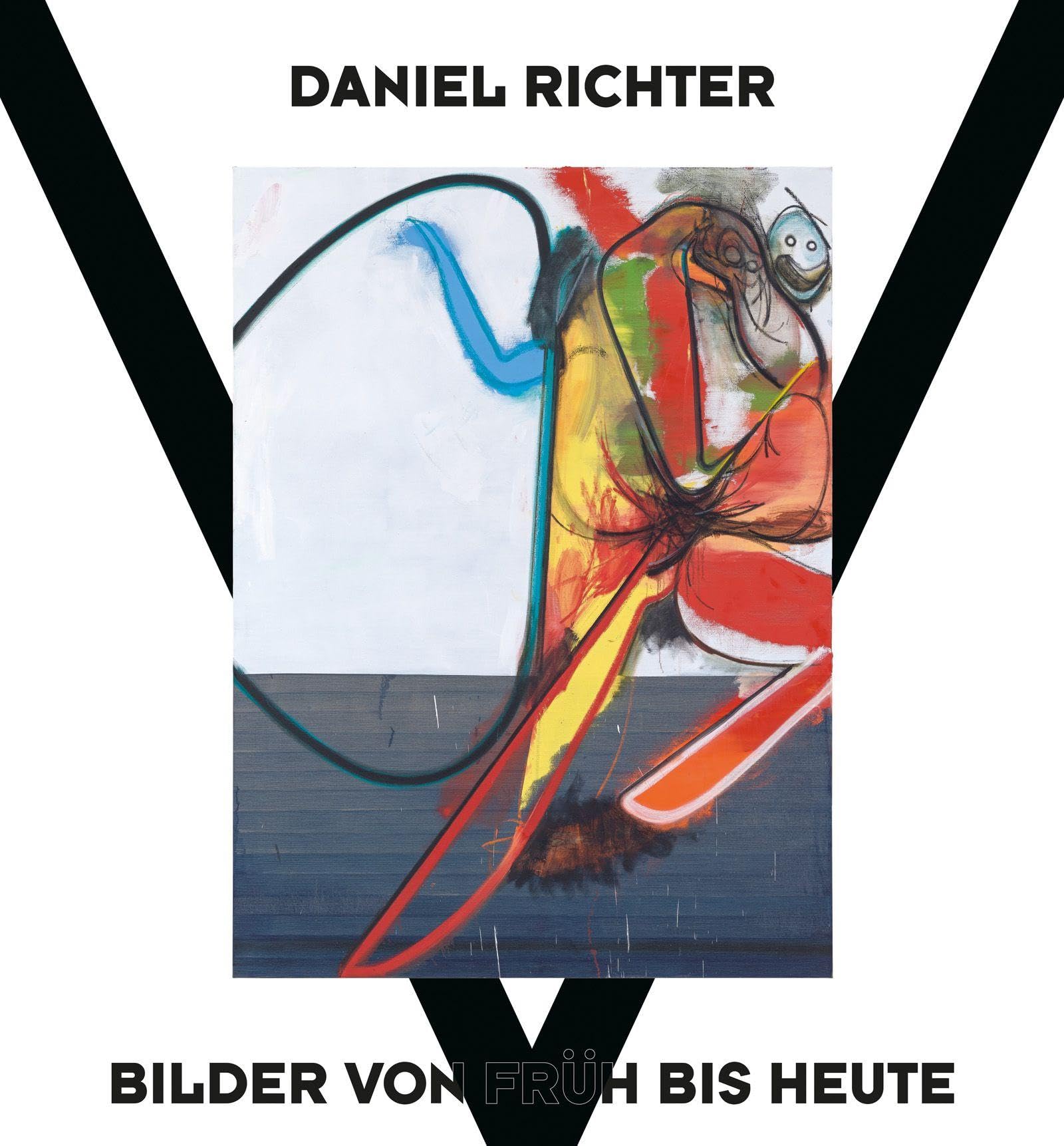 Daniel Richter – Bilder von früh bis heute: Bildband zu zeitgenössischer Kunst, politischem Engagement & radikalem Ausdruck (Zeitgenössische Kunst)