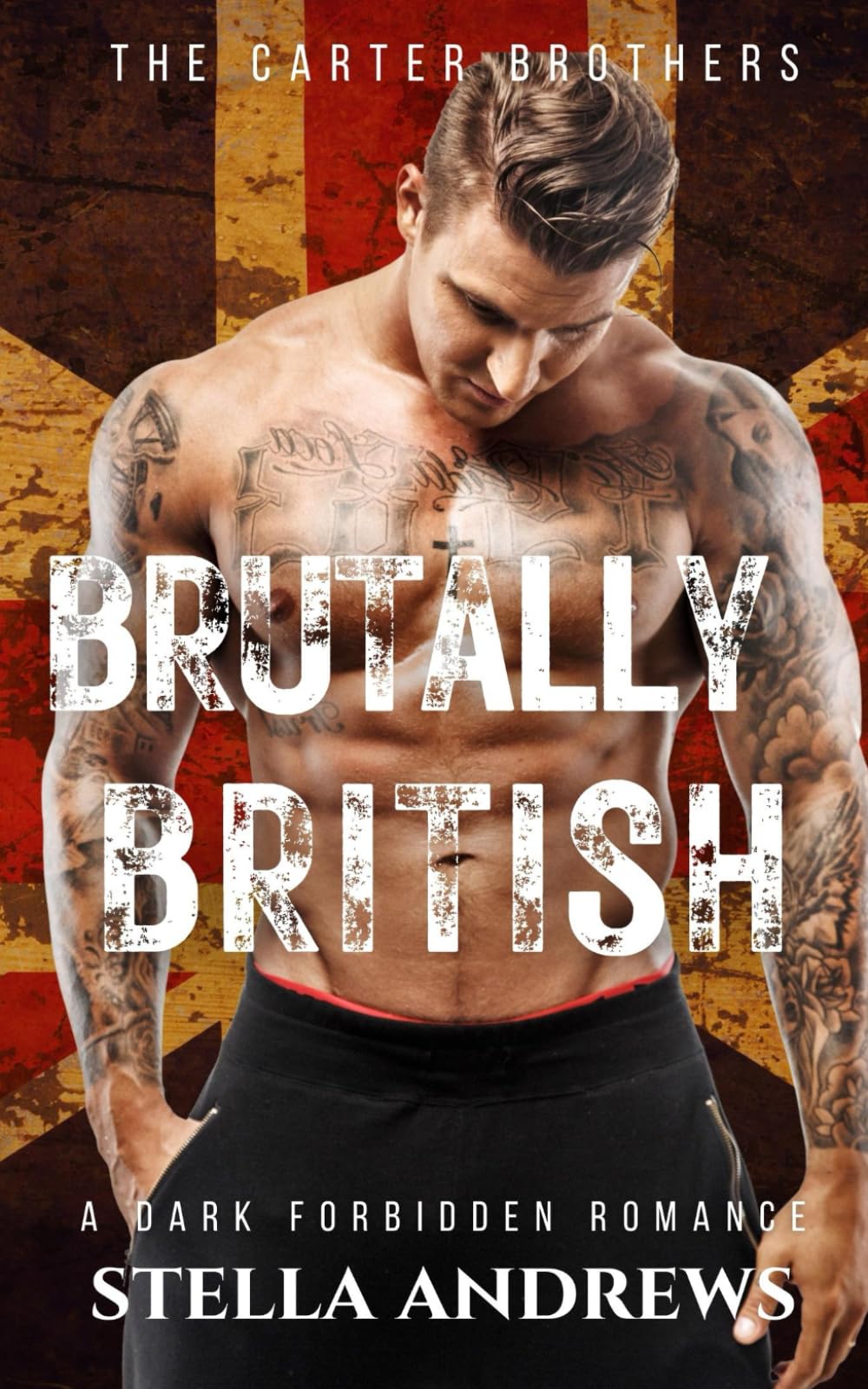Brutally British: A dark forbidden romance: 1 (The Carter Brothers)