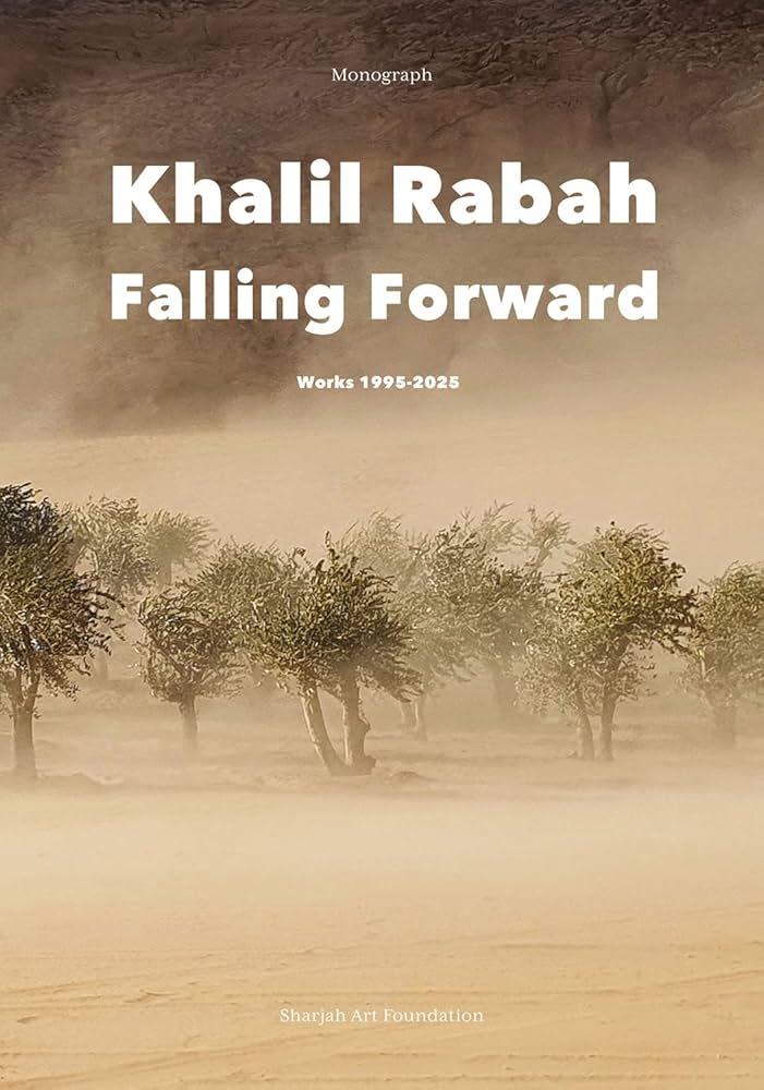 Khalil Rabah: Falling Forward / Works (1995–2025): Downey