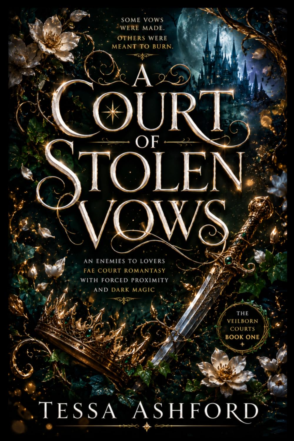 A COURT OF STOLEN VOWS: An Enemies to Lovers Fae Court Romantasy with Forced Proximity and Dark Magic. Book 1
