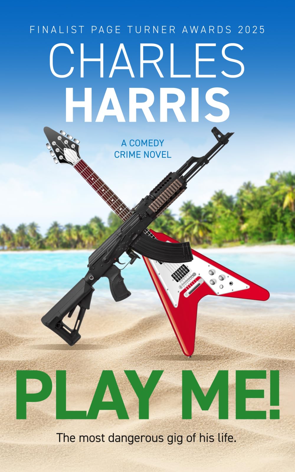 Play Me!: The award-shortlisted comedy crime novel: The new comedy crime novel - finalist for the Page Turner Awards 2025