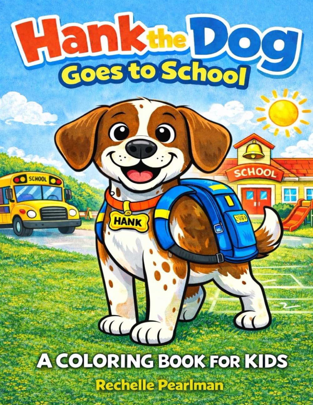 Hank the Dog Goes to School: A Coloring Book for Kids