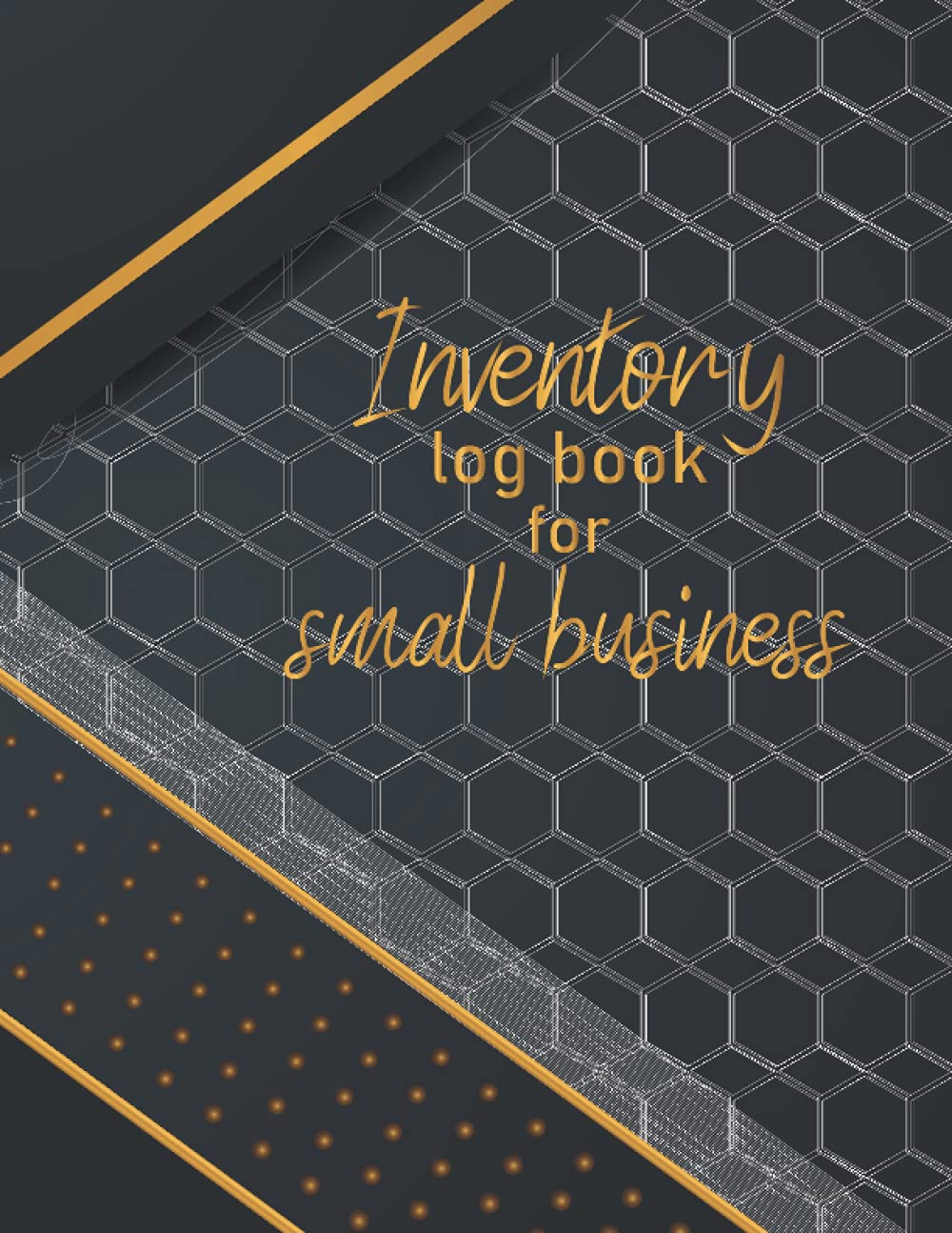 Inventory Log Book For Small Business: Customer Order; Purchases Sales Record | Suppliers & Product Inventory | Expenses Income Tracker - Organize